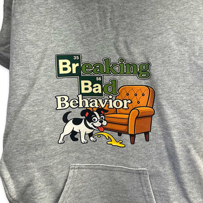Breaking Bad Behavior Pet Sweatshirt – Custom Pet Apparel